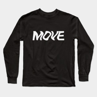 Move moving typography design Long Sleeve T-Shirt